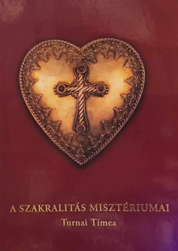 Turnai Tímea - A szakralitás misztériumai