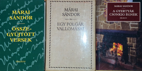 M�rai S�ndor - 3db M�rai S�ndor m� - A gyerty�k csonkig �gnek I-II. (egy m�ben), Egy polg�r vallom�sai, �sszegy�jt�tt versek