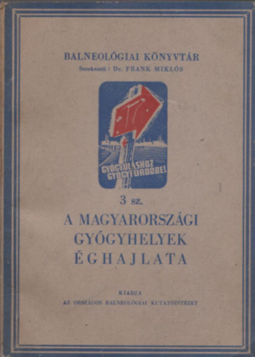 Dr. Frank Mikl�s  (szerk.) - A magyarorsz�gi gy�gyhelyek �ghajlata (Balneol�giai K�nyvt�r)