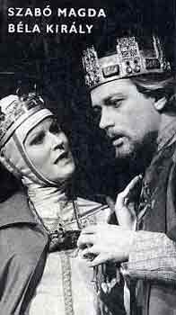 Szab� Magda - B�la kir�ly