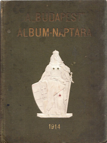 Gara Jzsef  (szerk.) - A "Budapest" album-naptra (XXXV-ik vfolyam) (1914)