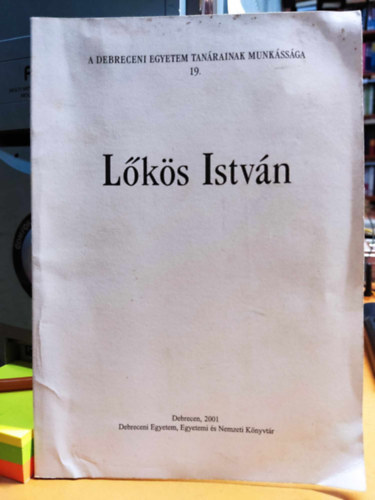 Lőkös Péter (szerk.) - Lőkös István - A Debreceni Egyetem tanárainak munkássága 19.