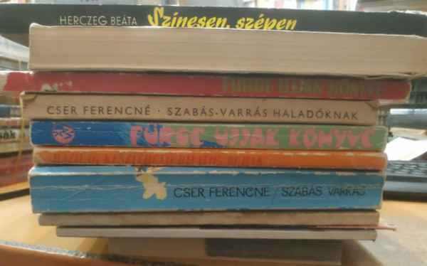 Cser Ferencn�, H. Tak�cs Be�ta, Herczeg Be�ta Zdenka Pudilov� - 10 db K�zimunka: Sz�nesen, sz�pen; Szab�s-varr�s; F�rge ujjak k�nyve (1968)(1978); Mintagy�jtem�ny k�zik�t�shez; Divat album 1984/2 �sz-t�l; Leg�jabb k�t�tt �s horgolt divat; Szab�s varr�s I. �s III. kiad�s; H�zilag k�sz�thet