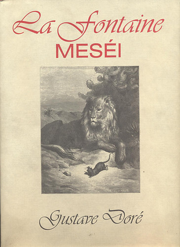 Jean De La Fontaine - La Fontaine meséi (Gustave Doré)