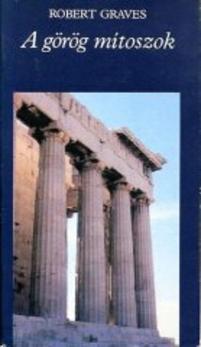 Robert Graves - G�r�g m�toszok II.