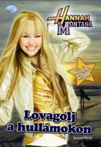 Lovagolj a hullmokon! - Hannah Montana klnszm