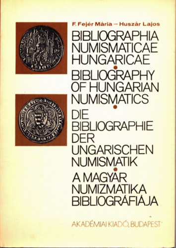 F. Fejr-Huszr - Bibliographia Numismaticae Hungaricae-Bibliography of Hungarian Numism