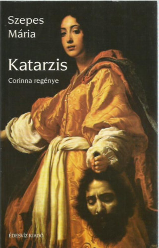 Szepes Mria - "Katarzis (Corinna regnye) - A Jasper csald szgyene