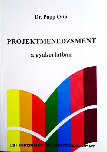 Dr.Papp Ottó - Projektmenedzsment a gyakorlatban