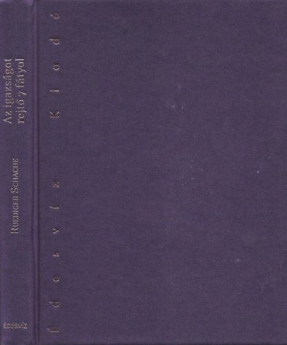 Ruediger Schache - Az igazságot rejtő 7 fátyol