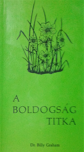Billy, dr. Graham - A boldogsg titka