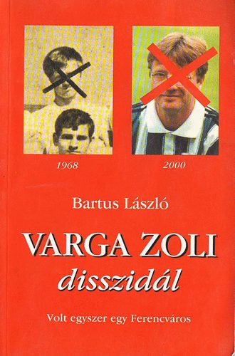 Bartus Lszl - Varga Zoli disszidl (Volt egyszer egy Ferencvros)