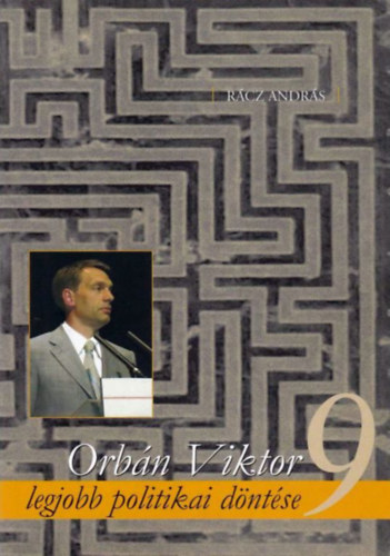 R�cz Andr�s - Orb�n Viktor 9 legjobb politikai d�nt�se