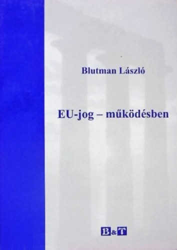 Blutman Lszl - Eu-jog - Mkdsben