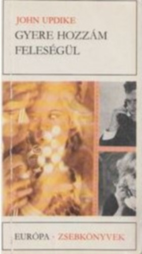 John Updike Ernest Hemingway - 2 db Eurpa zsebknyvek: Gyere hozzm felesgl - Az reg halsz s a tenger