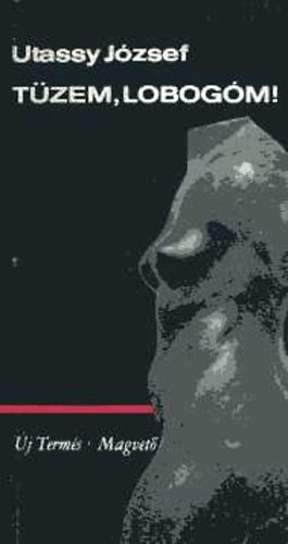 Utassy J�zsef - T�zem, lobog�m!