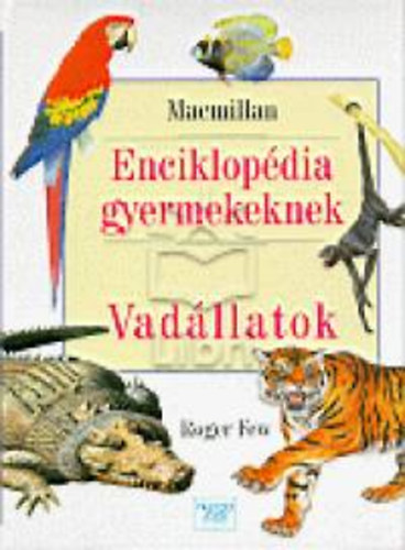 Roger Few - Enciklopdia gyermekeknek - Vadllatok