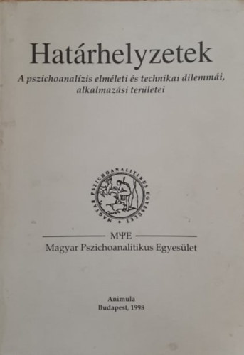 Flaskay Gbor  (szerk.) - Hatrhelyzetek - A pszichoanalzis elmleti s technikai dilemmi, alkalmazsi terletei (A Magyar Pszichoanalitikus Egyeslet 1997. vi konferencija)