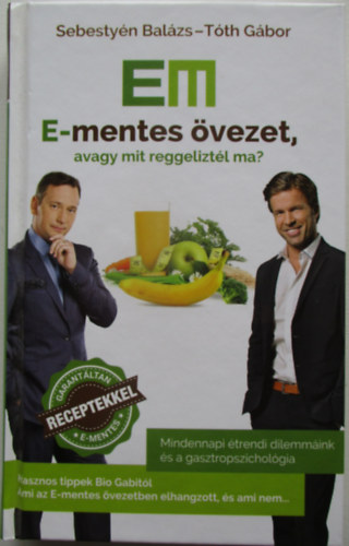 Sebestyn Balzs; Tth Gbor - E-mentes vezet, avagy mit reggeliztl ma?
