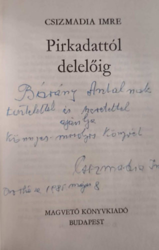 Csizmadia Sándor - Pirkadattól delelőig- dedikált