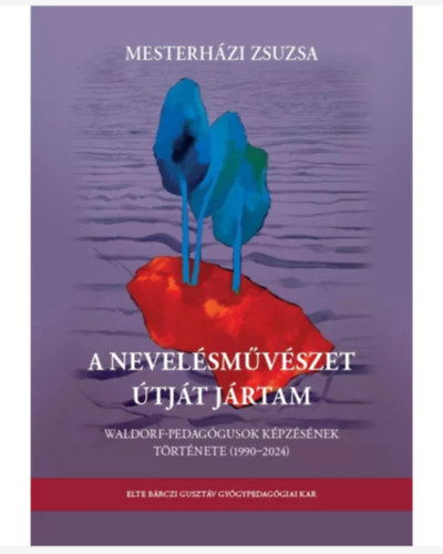 Mesterházi Zsuzsa - A nevelésművészet útját jártam