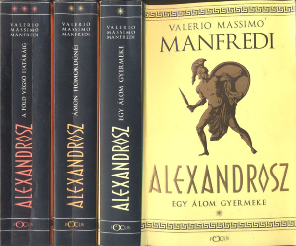 Valerio Massimo Manfredi - Alexandrosz I-III. (Egy lom gyermeke + mon homokdni + A Fld vgs hatrig)