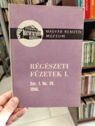 Rgszeti fzetek I. Ser. I. No. 39. 1986