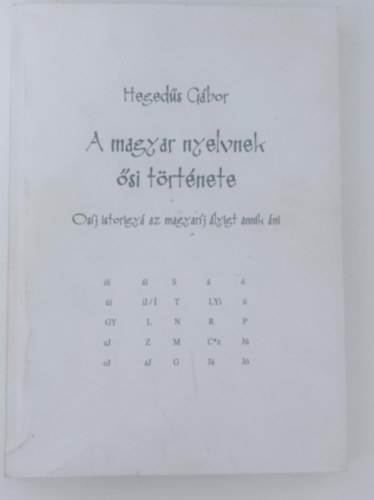 Heged�s G�bor - A magyar nyelvnek �si t�rt�nete