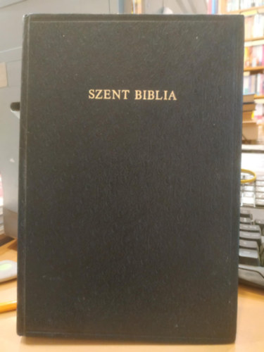 Szent Biblia azaz: Istennek � �s �j testamentom�ban foglaltatott eg�sz Szent �r�s