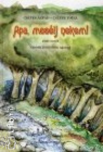 Csépes Árpád; Csépes Tímea - Apa, mesélj nekem!