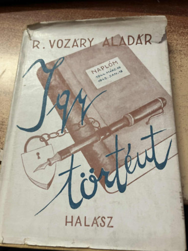 R. Voz�ry Alad�r - �gy t�rt�nt! 1944. m�rcius 19. - 1945. janu�r 18.