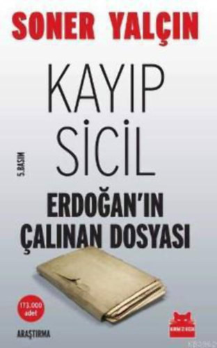 Soner Yal�in - Kayip sicil: Erdogan'in �alinan dosyasi (Kirmizi Kedi Yayinevi 324)
