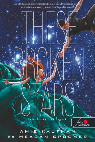 Amie Kaufman Meagan Spooner - These Broken Stars - Lehullott csillagok