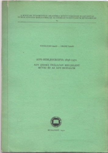 Vitályos László-Orosz László - Ady-bibliográfia 1896-1970