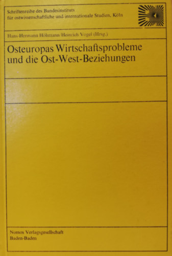 Heinrich Vogel Hans-Hermann H�hmann - Osteuropas Wirtschaftsprobleme und die Ost - West - Beziehungen