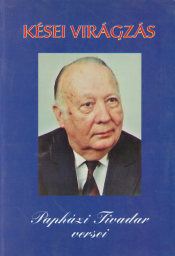 Paph�zi Tivadar - K�sei vir�gz�s (Versek)