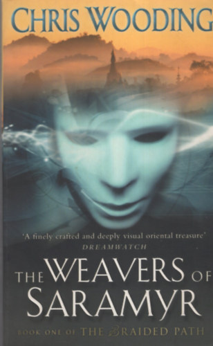 Chris Wooding - The Weavers of Saramyr