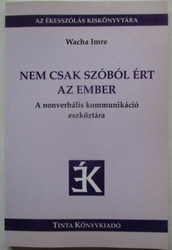 Wacha Imre - Nem csak sz�b�l �rt az ember
