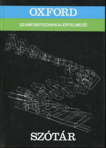 Siba Lszl  (szerk.) - Oxford szmtstechnikai rtelmez sztr