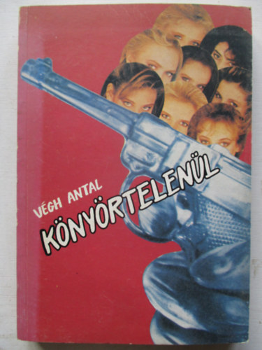 V�gh Antal - K�ny�rtelen�l