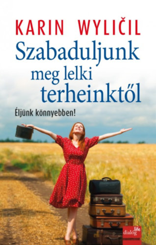 Karin Wylicil - Szabaduljunk meg lelki terheinktl