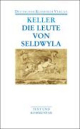 Gottfried Keller - Die Leute von Seldwyla
