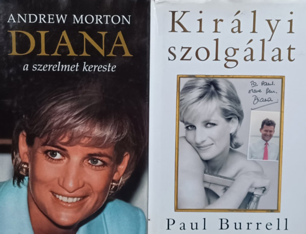 Paul Burrel Andrew Morton - Diana a szerelmet kereste + Kirlyi szolglat (2 m)
