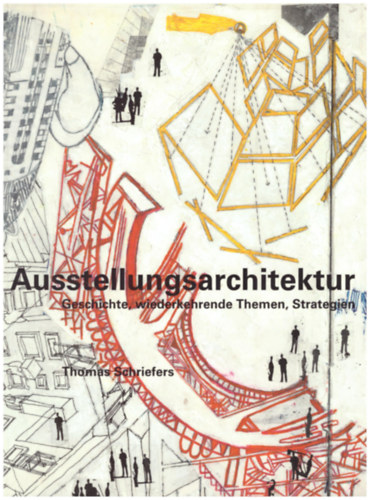 Thomas Schriefers - Ausstellungsarchitektur - Geschichte, wiederkehrende Themen, Strategien
