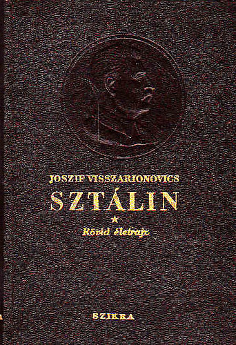 Joszif Vissarionovics - Sztálin (rövid életrajz)