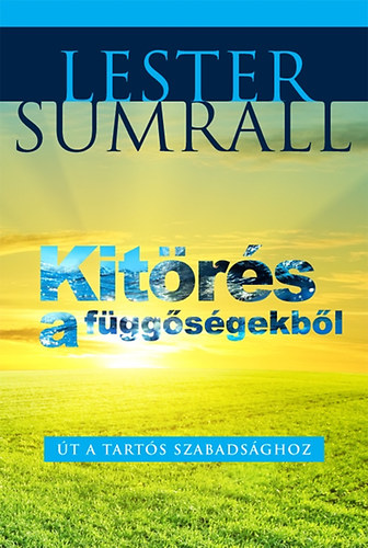 Lester Sumrall - Kitrs a fggsgekbl - t a tarts szabadsghoz