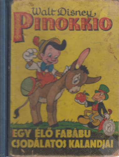 Walt Disney - Pinokkio (Egy élő fabábú csodálatos kalandjai)- I. magyar nyelvű kiadás