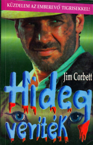 Jim Corbett - Hideg vertk. (Kzdelem az emberev tigrisekkel)