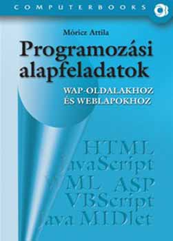 Mricz Attila - Programozsi alapfeladatok WAP-oldalakhoz s weblapokhoz
