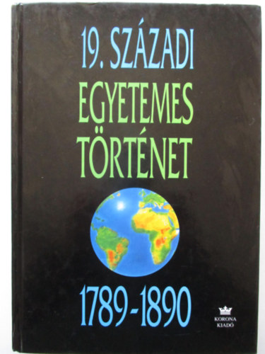 Vadsz Sndor  (szerk.) - 19. szzadi egyetemes trtnet 1789-1890
